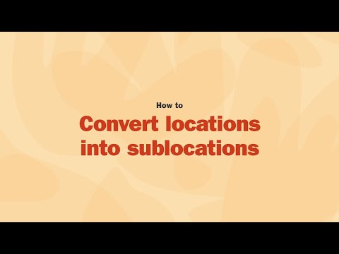 How to: Convert Locations into Sublocations